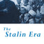 The Stalin Era (Routledge Sources in History)