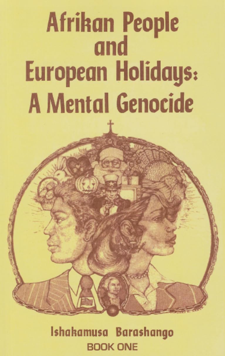 Afrikan People and European Holidays, Vol.1: A Mental Genoci