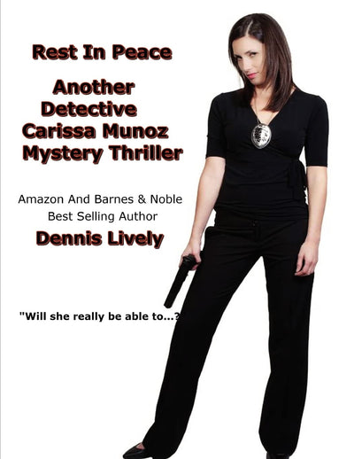 Rest In Peace: Another Detective Carissa Munoz Mystery Thriller (The Detective Carissa Munoz Series)