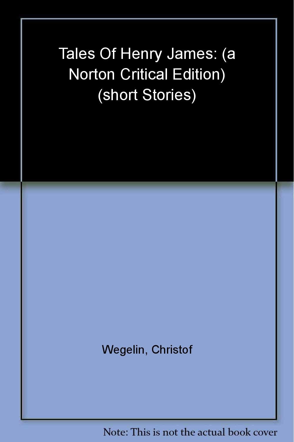 Tales of Henry James: A Norton Critical Edition