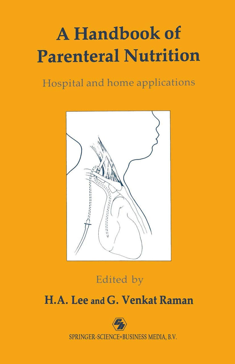 A Handbook of Parenteral Nutrition: Hospital and Home Applications