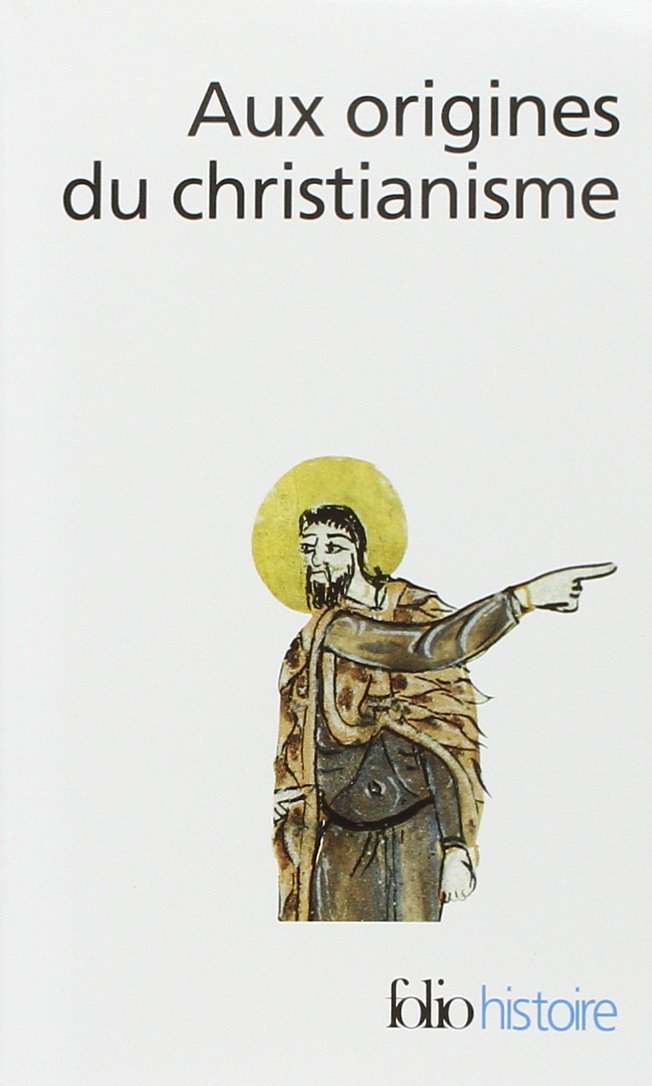 Aux Origines Du Christianisme (French Edition)