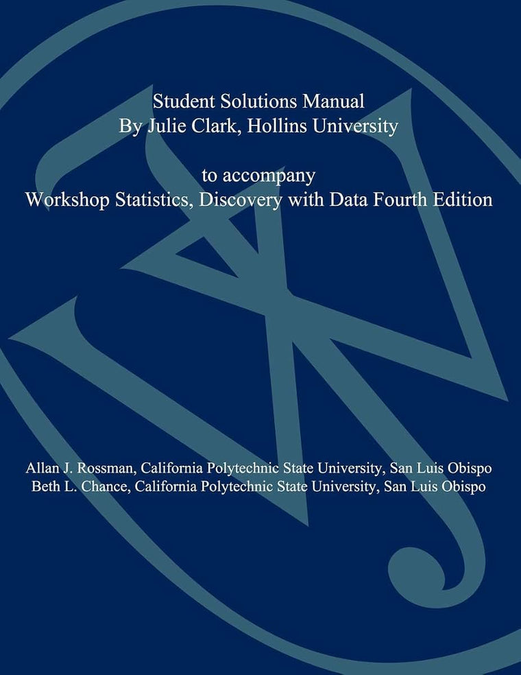 Student Solution Manual to Accompany Workshop Statistics, Discovery with Data Fourth Edition