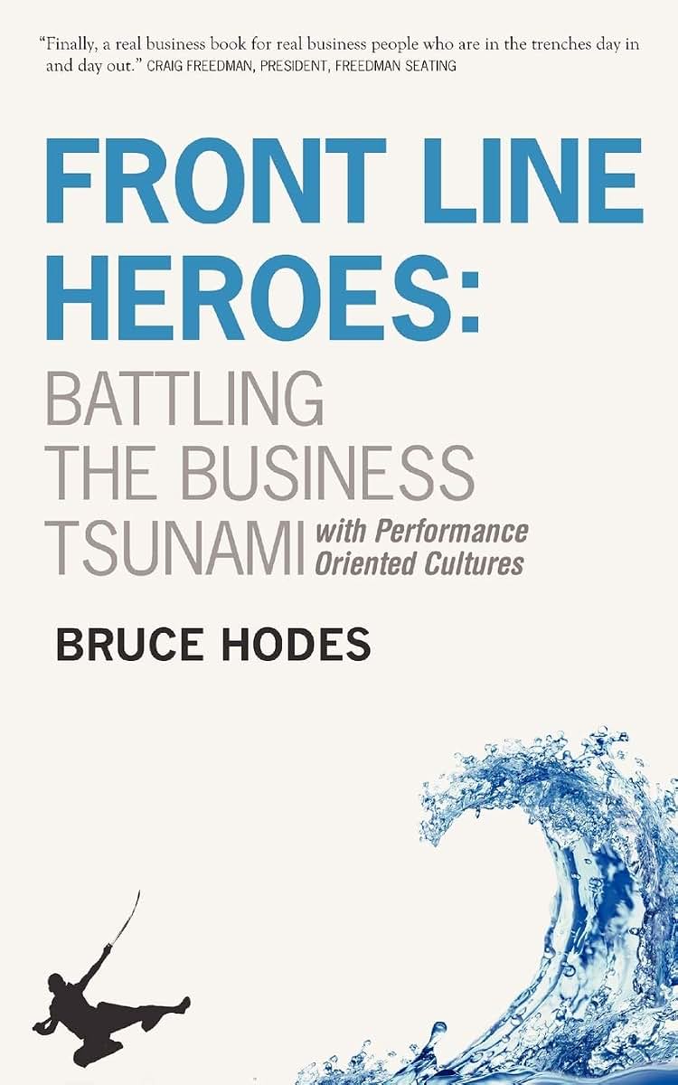 Front Line Heroes: Battling the business Tsunami by developing high performance organizations