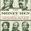 The Money Men: Capitalism, Democracy, and the Hundred Years' War over the American Dollar (Enterprise)