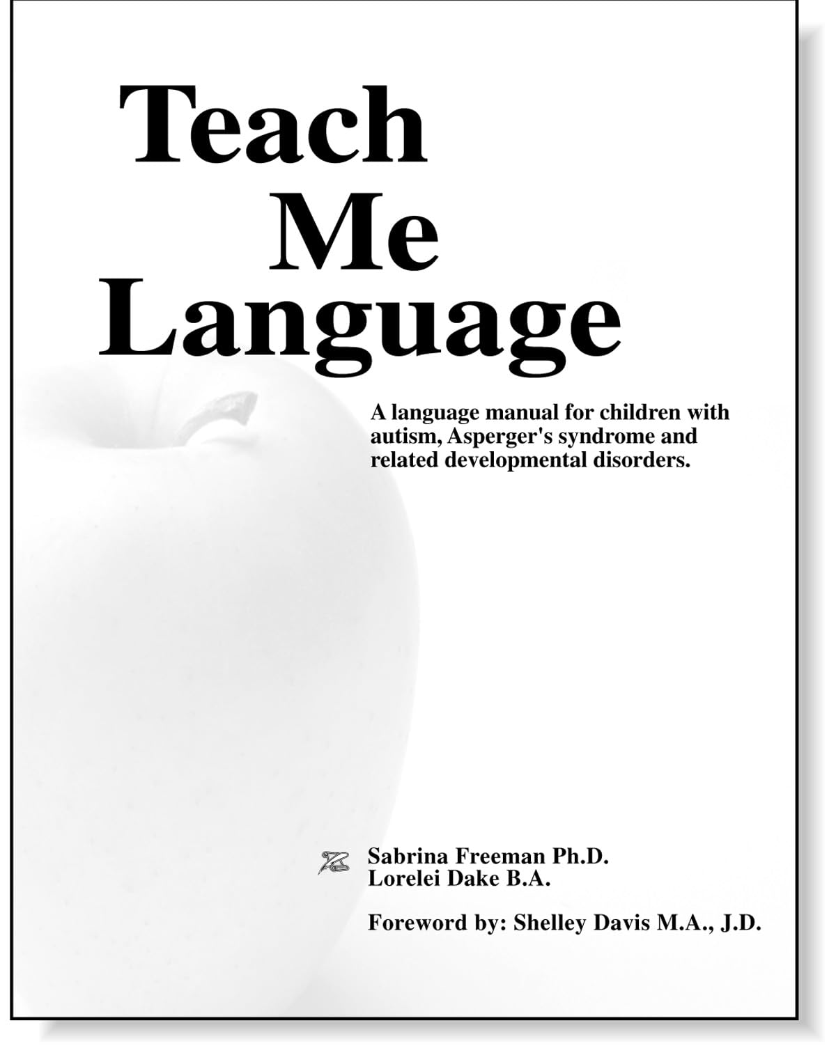 Teach Me Language A Language Manual for Children with Autism, Asperger's Syndrome and Related Developmental Disorders