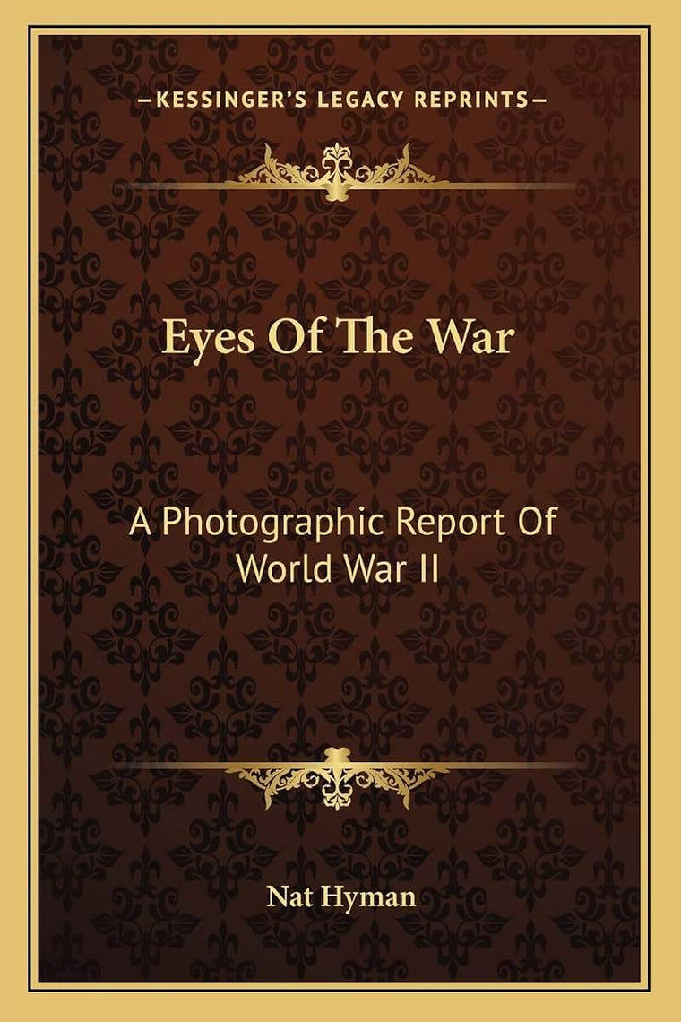 Eyes Of The War: A Photographic Report Of World War II