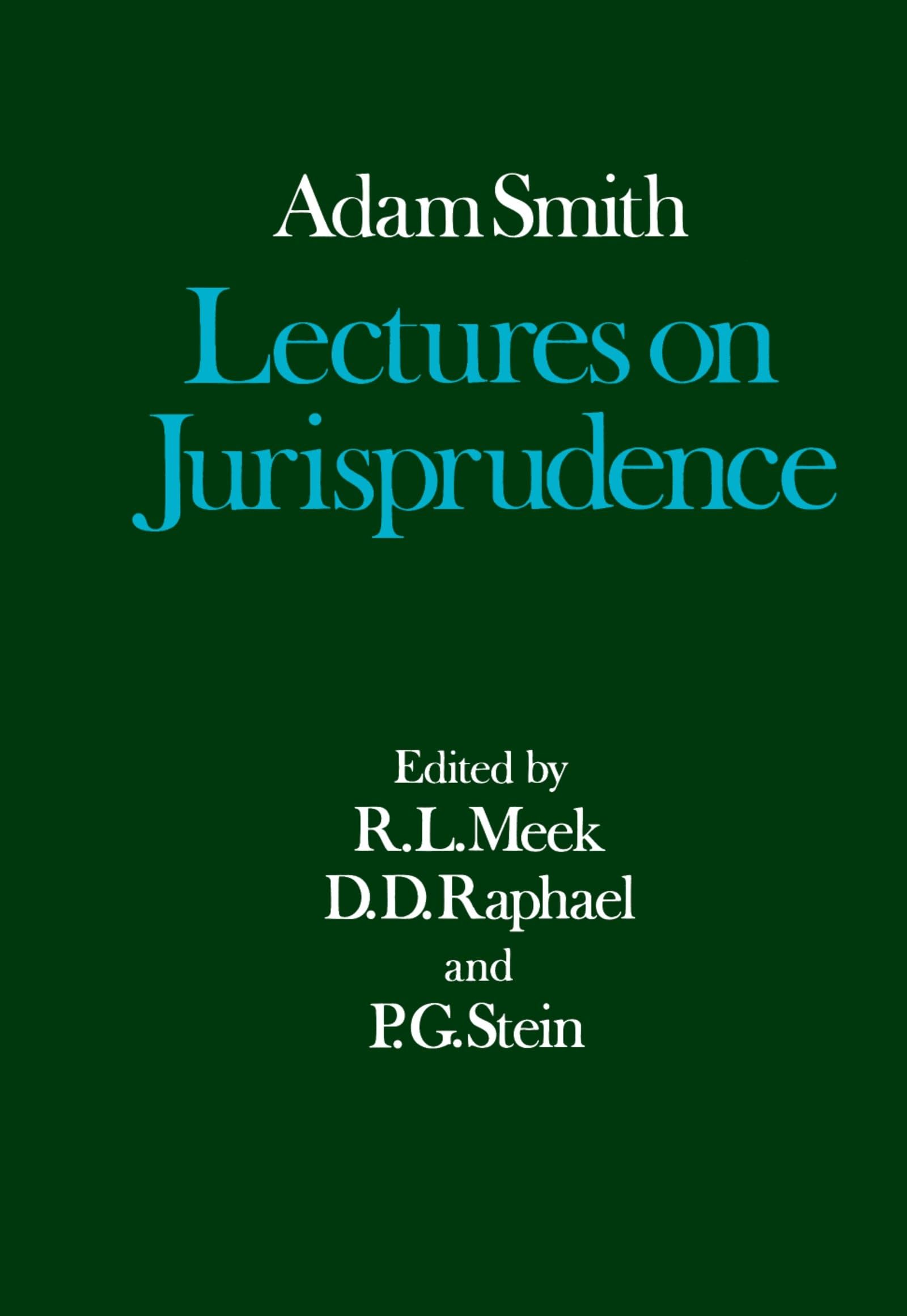 Lectures on Jurisprudence (Glasgow Edition of the Works and Correspondence of Adam Smith, vol. 5)
