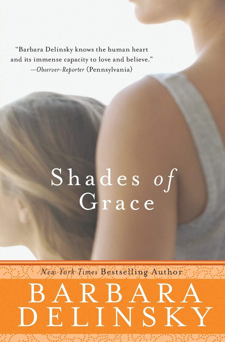 Shades of Grace: A Novel by Delinsky, Barbara