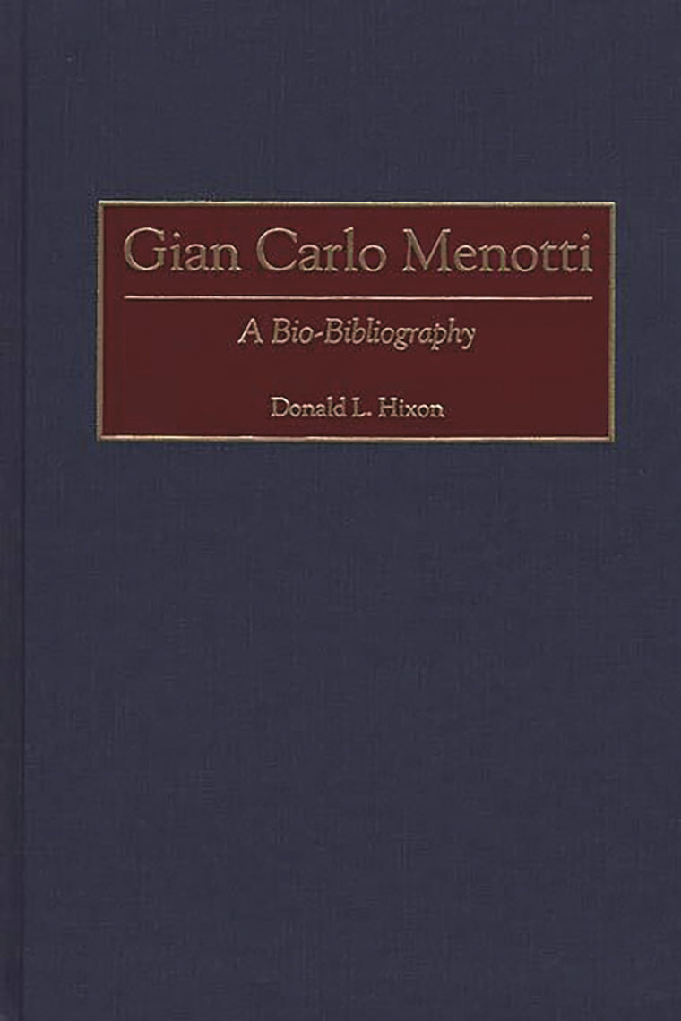 Gian Carlo Menotti: A Bio-Bibliography (Bio-Bibliographies in Music)