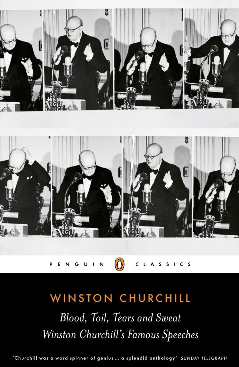 Blood, Toil, Tears and Sweat: The Great Speeches (Penguin Classics)