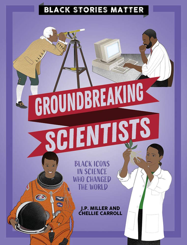 Groundbreaking Scientists (Black Stories Matter)
