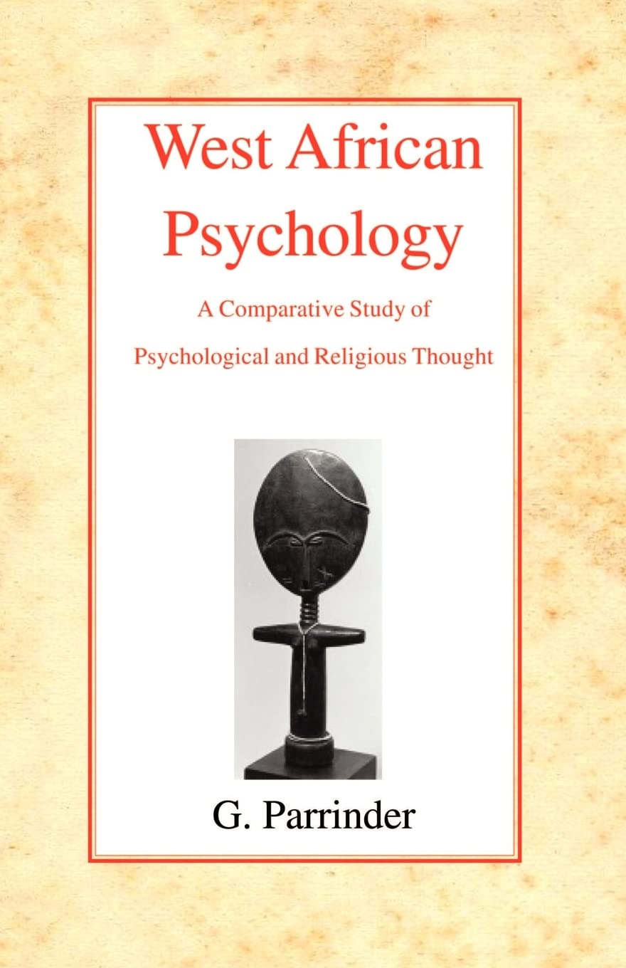 West African Psychology (Comparative Study of Psychological and Religious Thought)