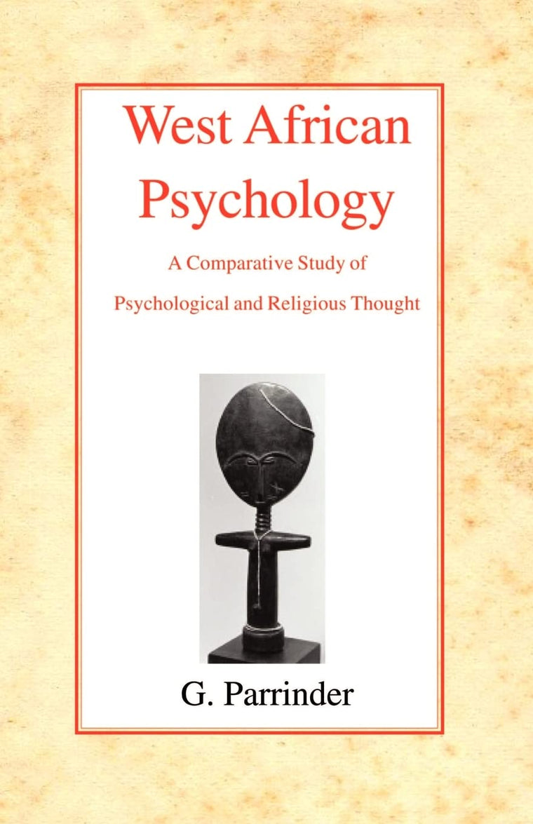 West African Psychology (Comparative Study of Psychological and Religious Thought)