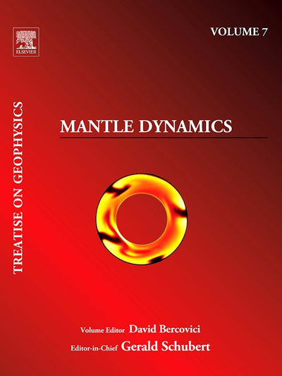 Treatise on Geophysics, Volume 7: Mantle Dynamics