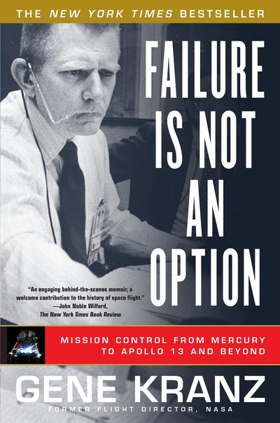 Failure Is Not an Option: Mission Control From Mercury to Ap