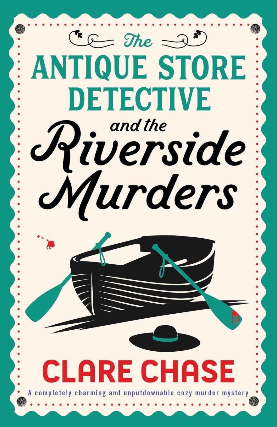 The Antique Store Detective and the Riverside Murders: A completely charming and unputdownable cozy murder mystery (A Bella Winter Mystery)