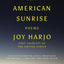 An American Sunrise by Harjo, Joy
