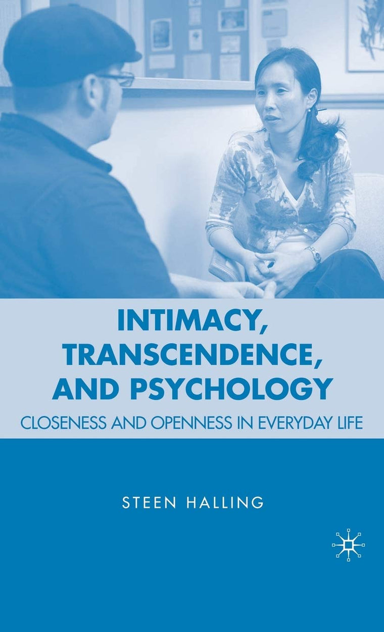 Intimacy, Transcendence, and Psychology: Closeness and Openness in Everyday Life