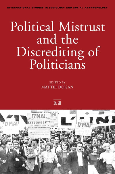 Political Mistrust and the Discrediting of Politicians (International Studies in Sociology and Social Anthropology) (International Studies in Sociology & Social Anthropology)