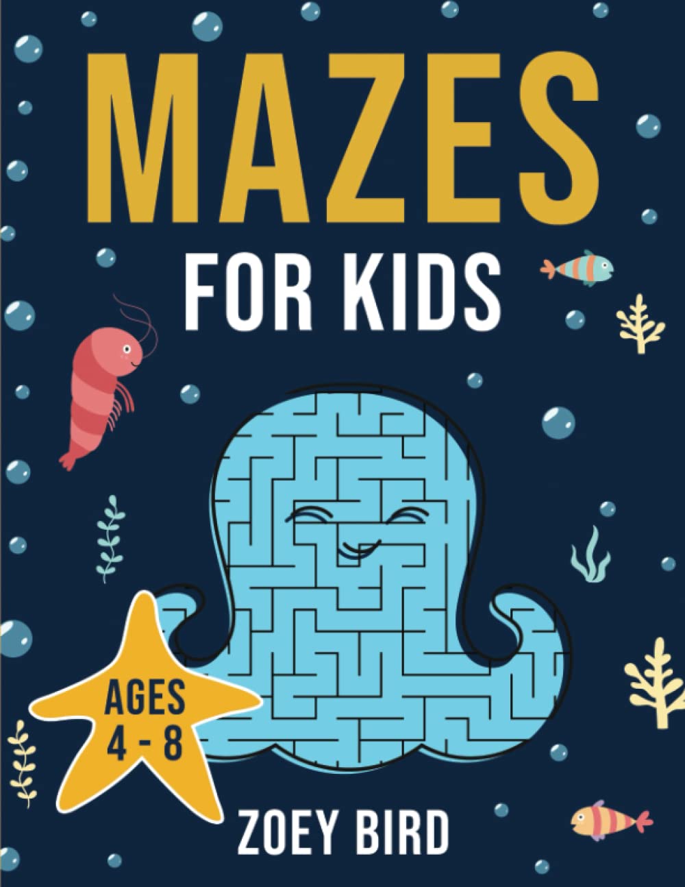 Mazes for Kids: Maze Activity Book for Ages 4 - 8