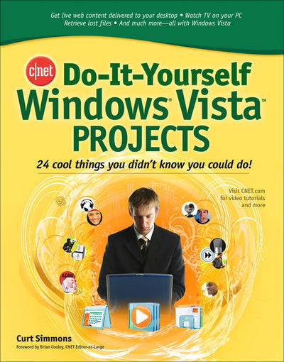 CNET Do-It-Yourself Windows Vista Projects: 24 Cool Things You Didn't Know You Could Do!