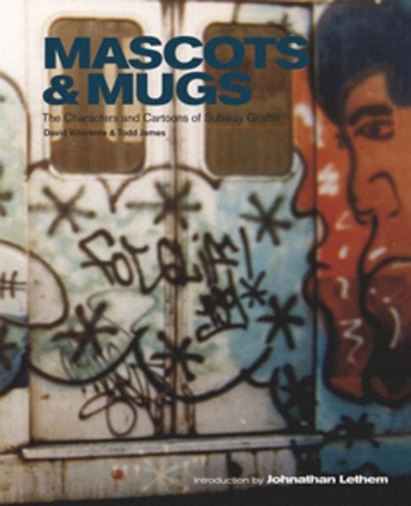 Mascots & Mugs: The Characters and Cartoons of Subway Graffi