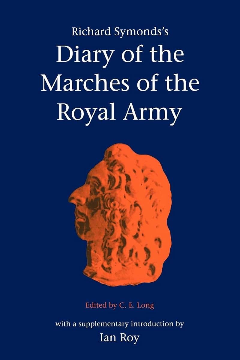 Richard Symonds's Diary of the Marches of the Royal Army (Camden Classic Reprints, Series Number 3)