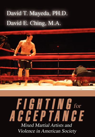 Fighting for Acceptance: Mixed Martial Artists and Violence in American Society