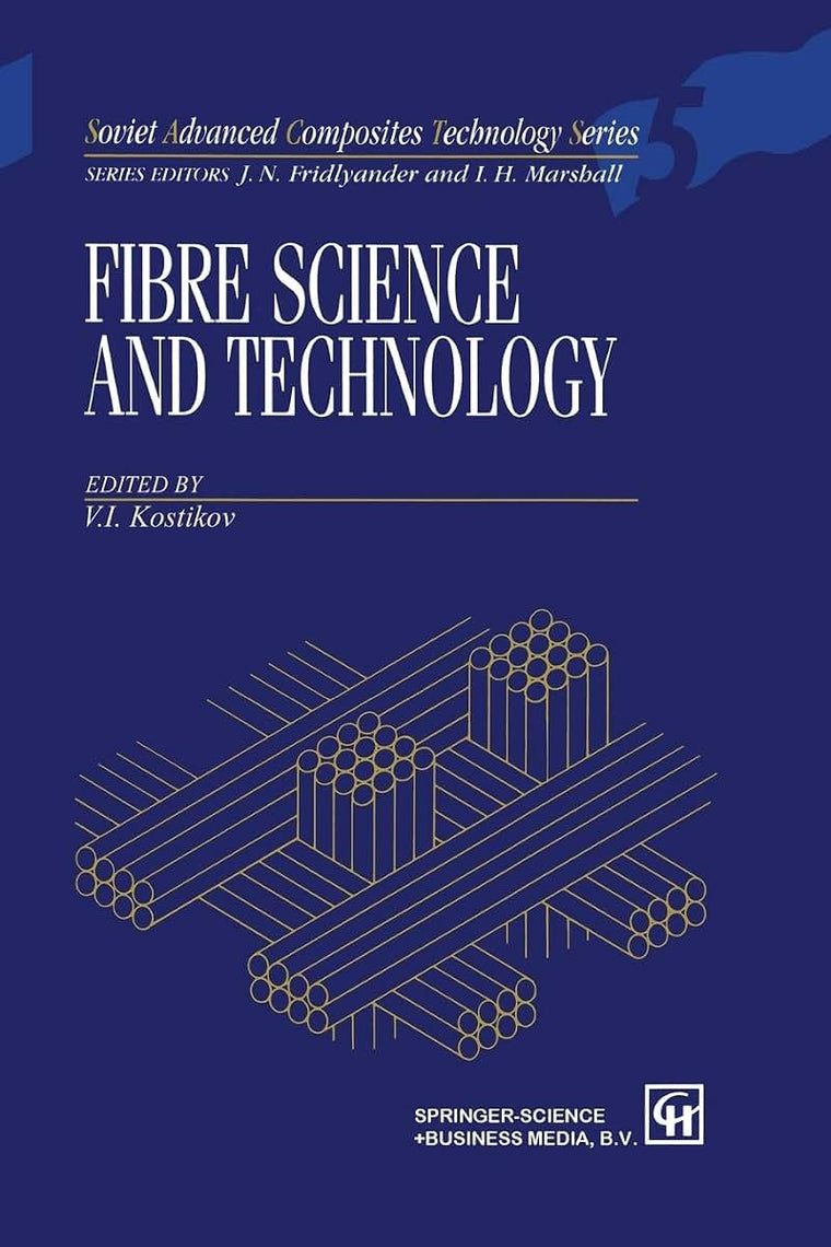Fibre Science and Technology (Soviet Advanced Composites Technology Series, 5)