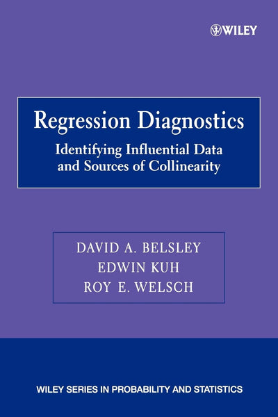 Regression Diagnostics: Identifying Influential Data and Sources of Collinearity