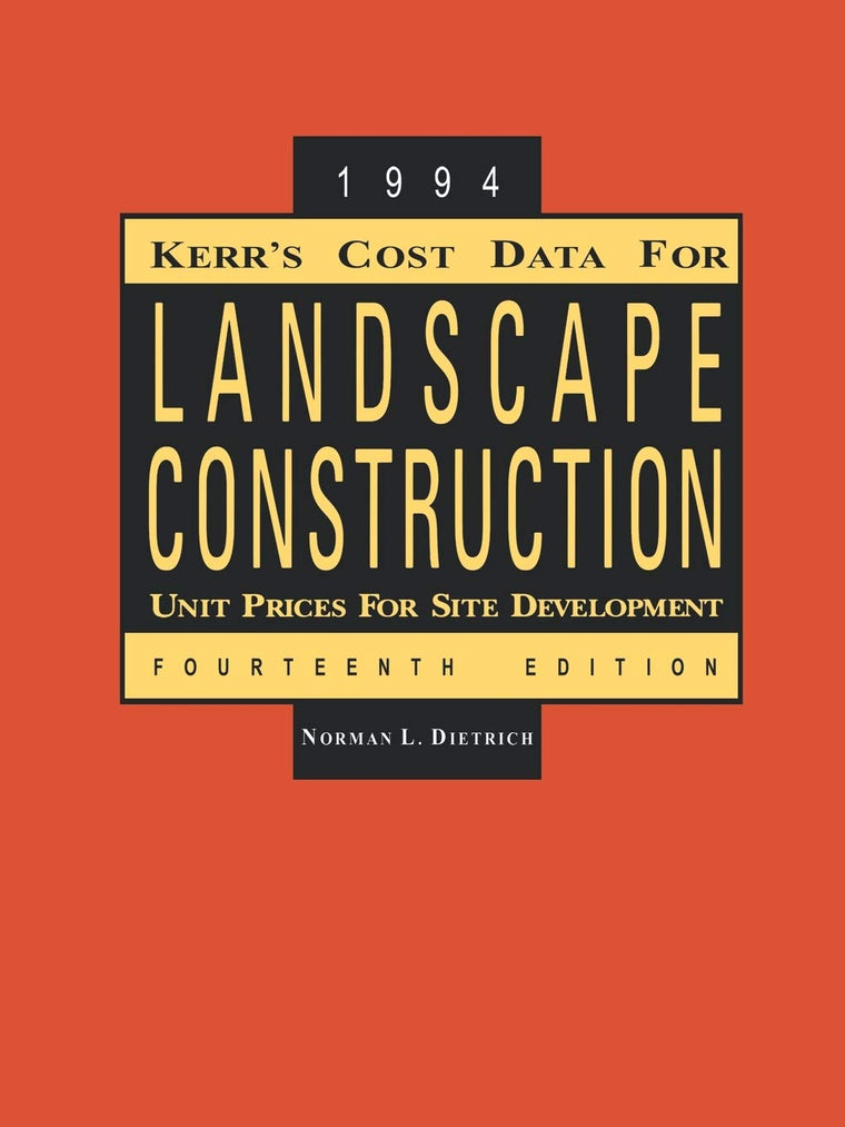 Kerr's Cost Data for Landscape Construction: 1994 Unit Prices for Site Development (Landscape Architecture)