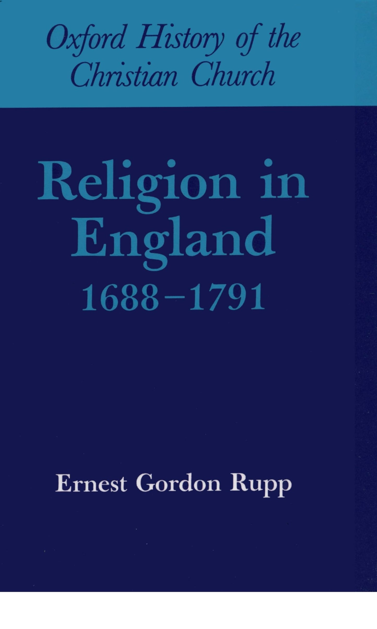 Religion in England, 1688-1791 (Oxford History of the Christian Church)
