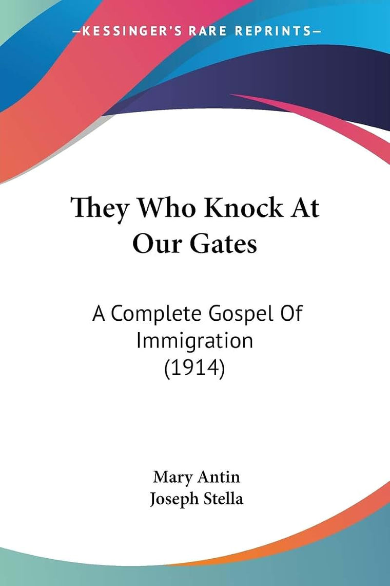 They Who Knock At Our Gates: A Complete Gospel Of Immigration (1914)