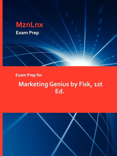 Exam Prep for Marketing Genius by Fisk, 1st Ed.