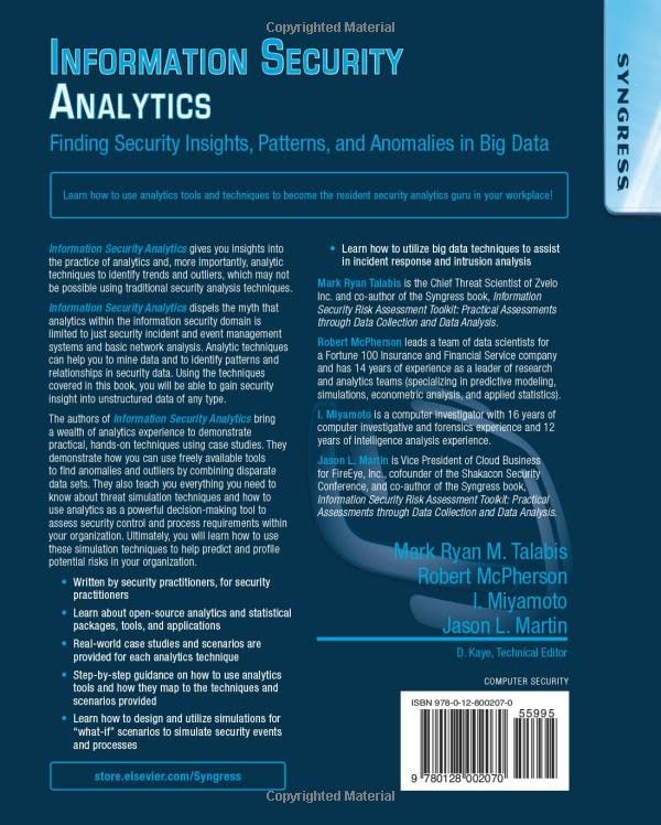 Information Security Analytics: Finding Security Insights, Patterns, and Anomalies in Big Data