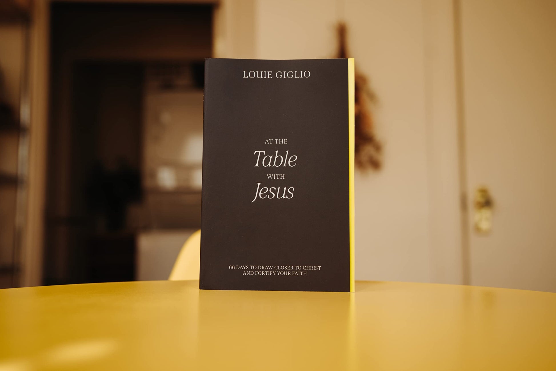 At the Table with Jesus: 66 Days to Draw Closer to Christ and Fortify Your Faith
