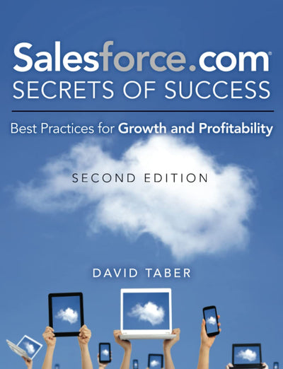 Salesforce.com Secrets of Success: Best Practices for Growth and Profitability