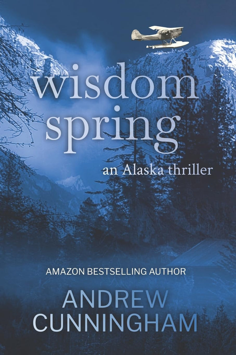 Wisdom Spring (The Alaska Thrillers Series)