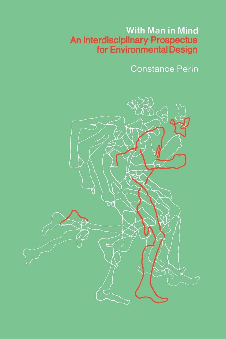 With Man In Mind: An Interdisciplinary Prospectus for Environmental Design (Mit Press)