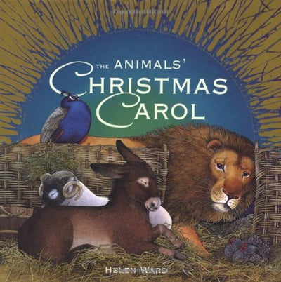 The Animals' Christmas Carol by Ward, Helen