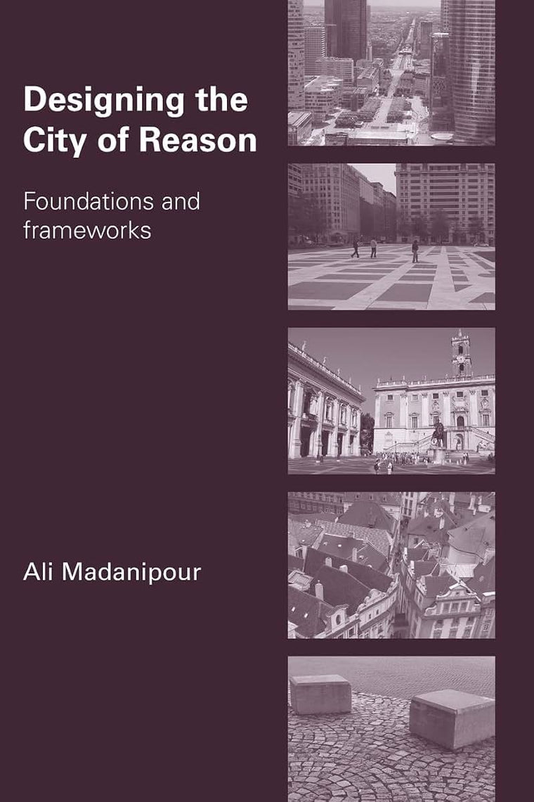 Designing the City of Reason: Foundations and Frameworks