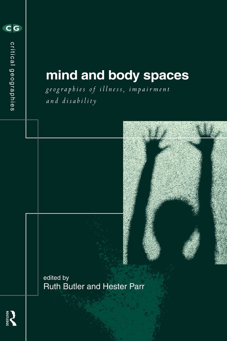 Mind and Body Spaces (Critical Geographies)