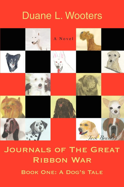 JOURNALS OF THE GREAT RIBBON WAR: BOOK ONE: A DOG'S TALE