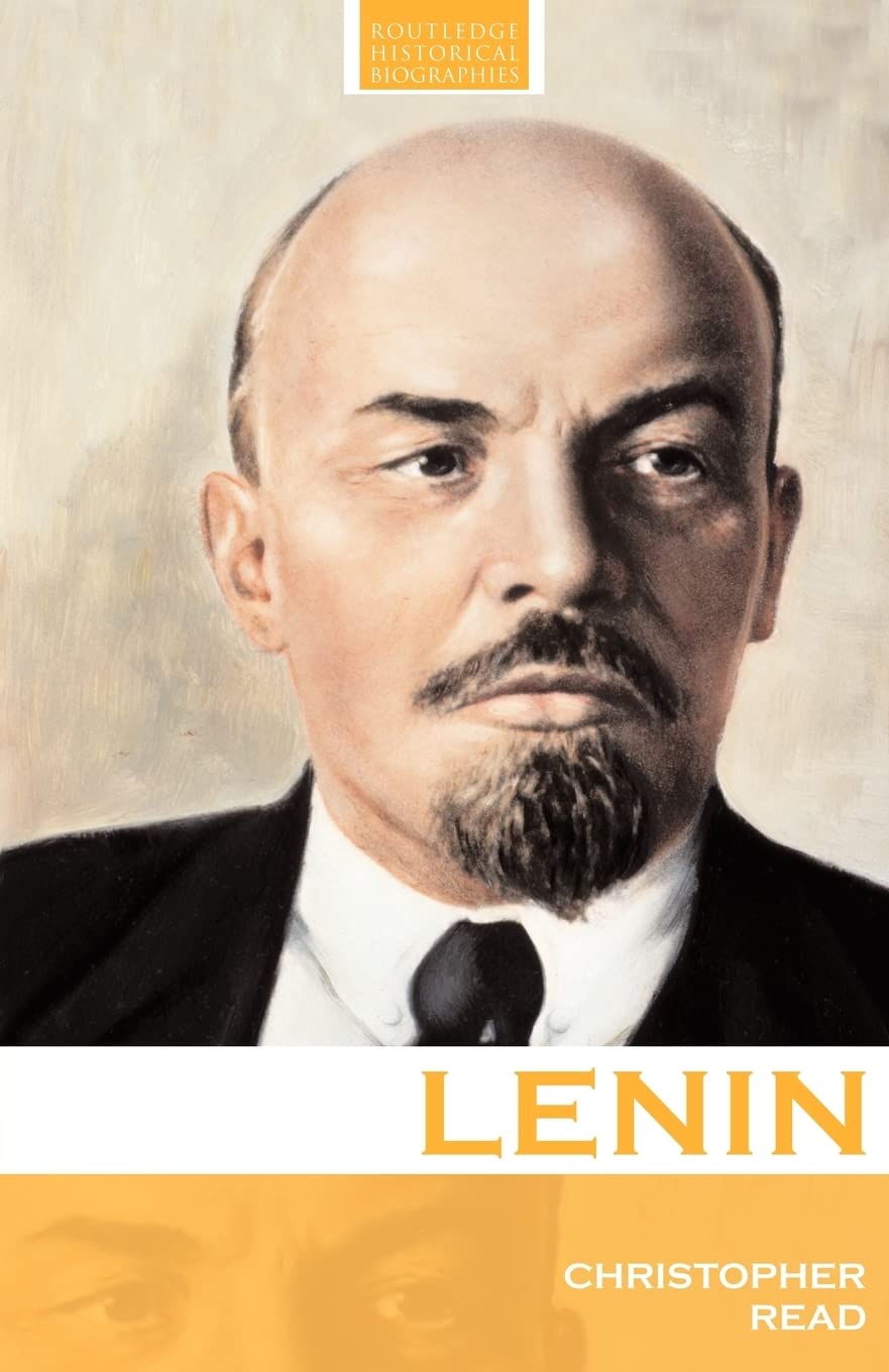 Lenin: A Revolutionary Life (Routledge Historical Biographies)