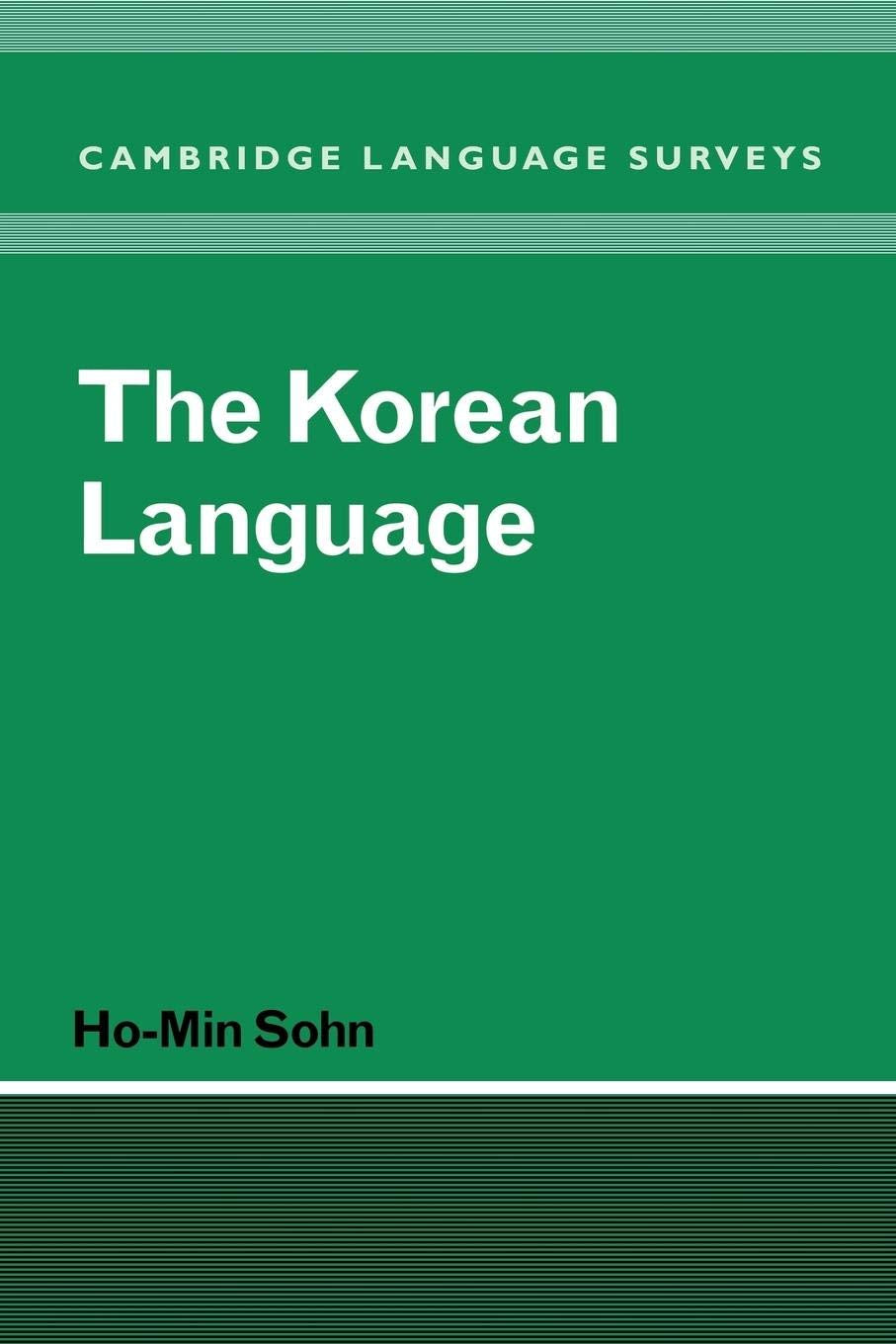 The Korean Language (Cambridge Language Surveys) by Sohn, Ho