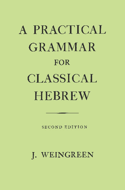 A Practical Grammar for Classical Hebrew, 2nd Edition