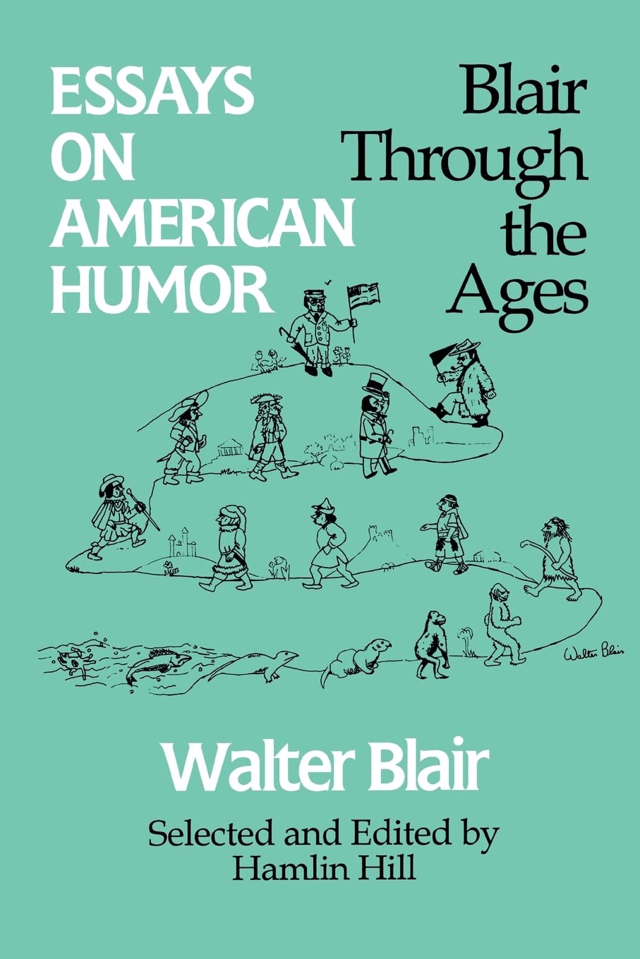 Essays on American Humor: Blair through the Ages (Business Series; 8)