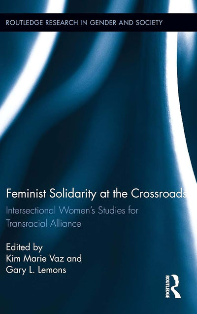 Feminist Solidarity at the Crossroads (Routledge Research in Gender and Society)
