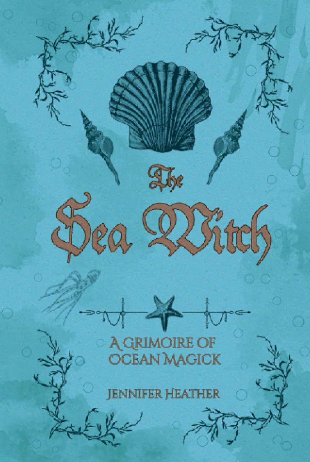 The Sea Witch: A Grimoire of Ocean Magick